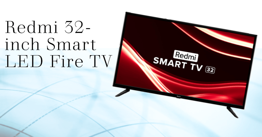 Redmi's 32-inch Smart LED TV