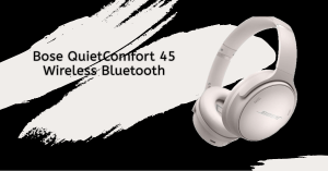 Read more about the article Bose QuietComfort 45’s : White Smoke, Crystal Clear Sound Latest Advancements (2023)