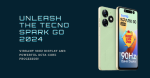 Read more about the article TECNO Spark GO 2024: Vibrant 90Hz Display and Powerful Octa-Core Processor!