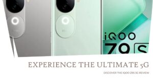 Read more about the article iQOO Z9s 5G Review: The Ultimate 5G Smartphone Experience in 2024